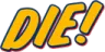 die