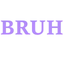 Bruh