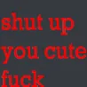 shutupcute