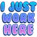 Ijustworkhere