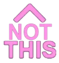 notthis notthis