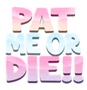 pat_me_or_die