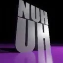 nuhuh nuhuh