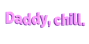 daddychill