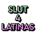 SLUT4LATINAS