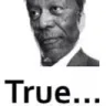 True True