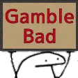 GambleBad