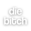 a_die_bitch
