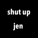 shutupjen
