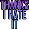 ThxIhateit