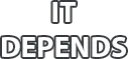 itdepends