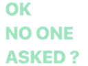 oknooneasked_green