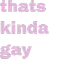 7899thatskindagaybutitsokay