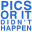 picsordidnthappen