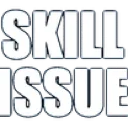 skillissue skillissue