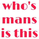 Red_Whos_Mans_Is_This