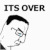 itsover