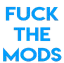 fuckthemods