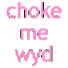 1chokeme