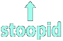 stoopid