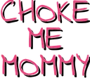 choke_me_mommy