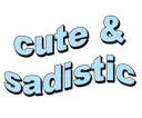 cute_sadistic
