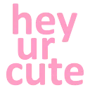 heyurcuteee