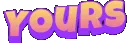 yours