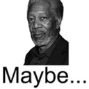 maybe