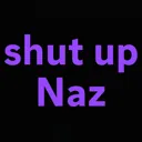 shutupnaz