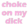 tchokeonmydick