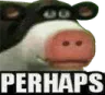 perhaps