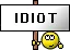 idiot