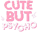 cutebutpsycho