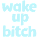 wakeupbitch custom emote | BLUE VORTEX