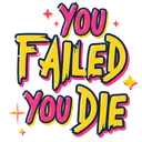 youfailedyoudied
