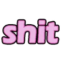 shit