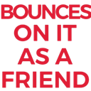 bounces_friend Discord sticker - Degenerates [18+]
