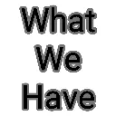 whatwehave