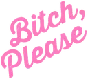 BitchPlease
