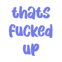 ThatsFuckedUp
