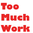 toomuchwork