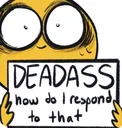 deadass