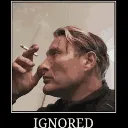 ignored