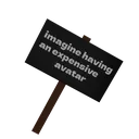 Imaginehavingexpensiveavatar
