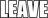 :LEAVE: LEAVE