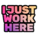oijustworkhere