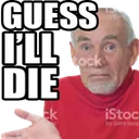 Guess_Ill_Die