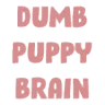 dumbpuppybrain