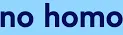nohomo